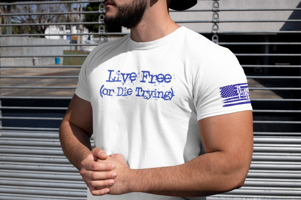 Live Free (Or Die Trying)